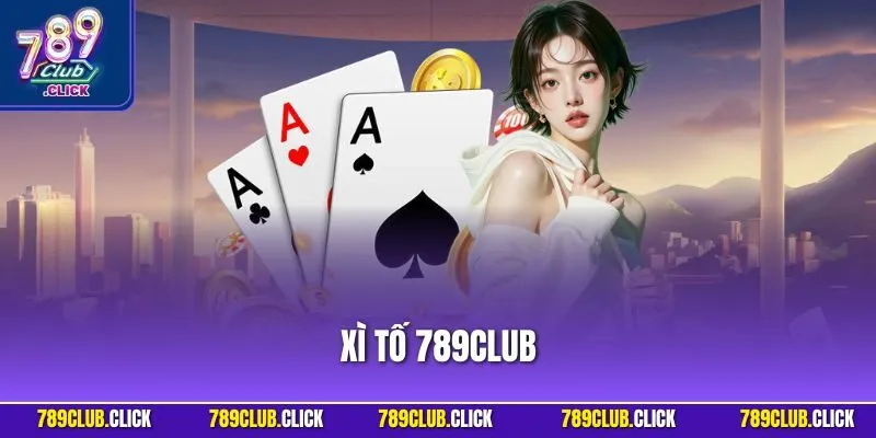 Xì Tố 789CLUB