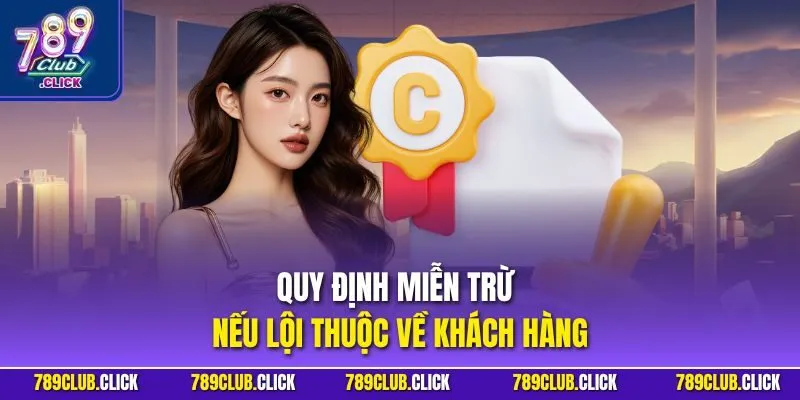 Quy định miễn trừ nếu lội thuộc về khách hàng